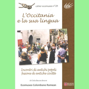 L\u0027Occitania e la sua lingua. Incontri di antichi popoli, fusione di antiche civiltà \u002D cahier n°21